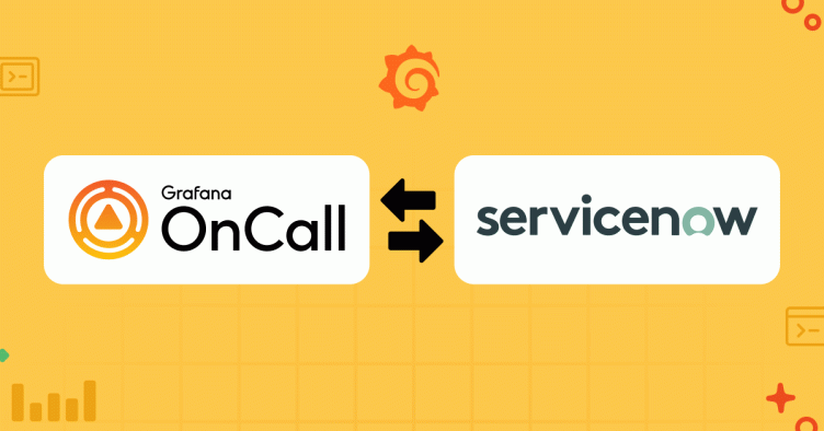Grafana OnCall: Use the new bi-directional ServiceNow integration for seamless alert flows