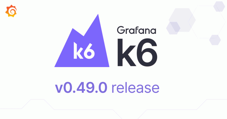 New in Grafana k6: The latest OSS features in v0.49.0 and static IPs in Grafana Cloud k6