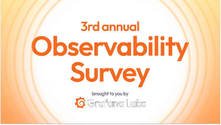 Take the 3rd annual Observability Survey, brought to you by Grafana Labs